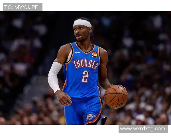 谢伊吉尔杰斯亚历山大如何引领NBA新一代球员崛起与发展